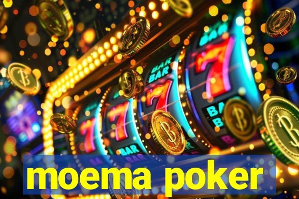 moema poker